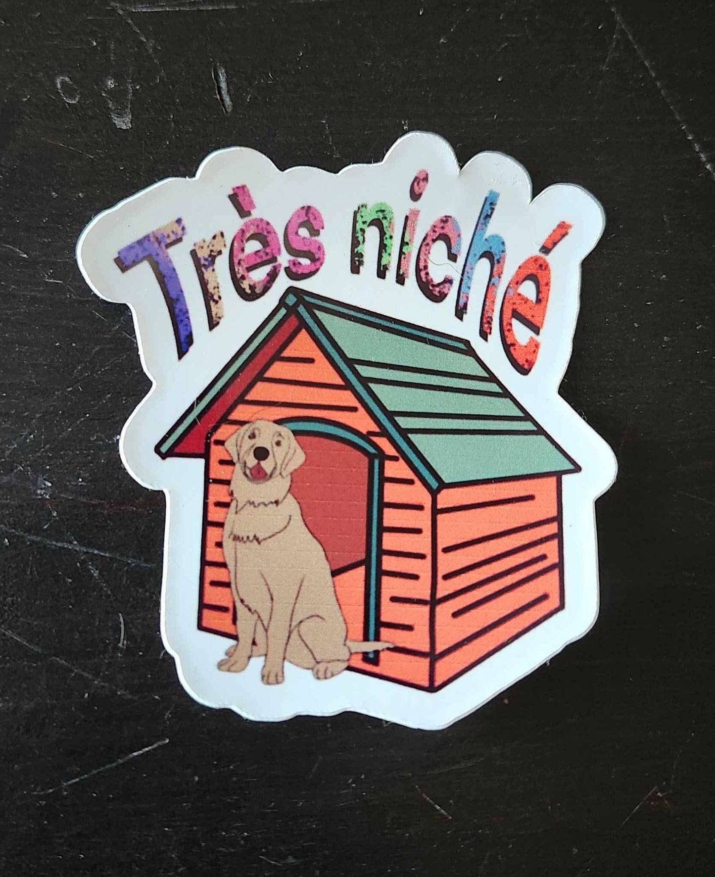 Autocollant "Très niché" (1/3$ ou 5/10$)