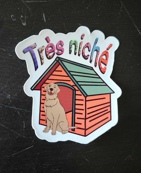 Autocollant "Très niché" (1/3$ ou 5/10$)